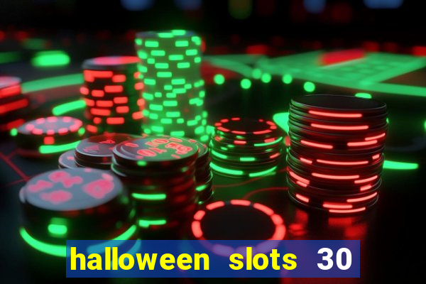 halloween slots 30 linhas multi jogos